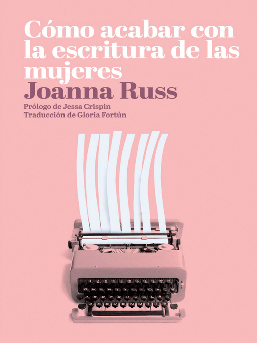 Title details for Cómo acabar con la escritura de las mujeres by Joanna Russ - Available